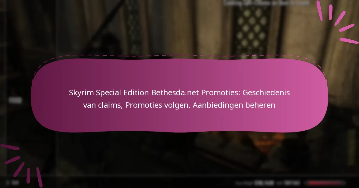 Skyrim Special Edition Bethesda.net Promoties: Geschiedenis van claims, Promoties volgen, Aanbiedingen beheren