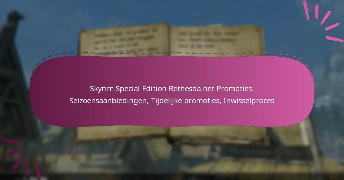 Skyrim Special Edition Bethesda.net Promoties: Seizoensaanbiedingen, Tijdelijke promoties, Inwisselproces