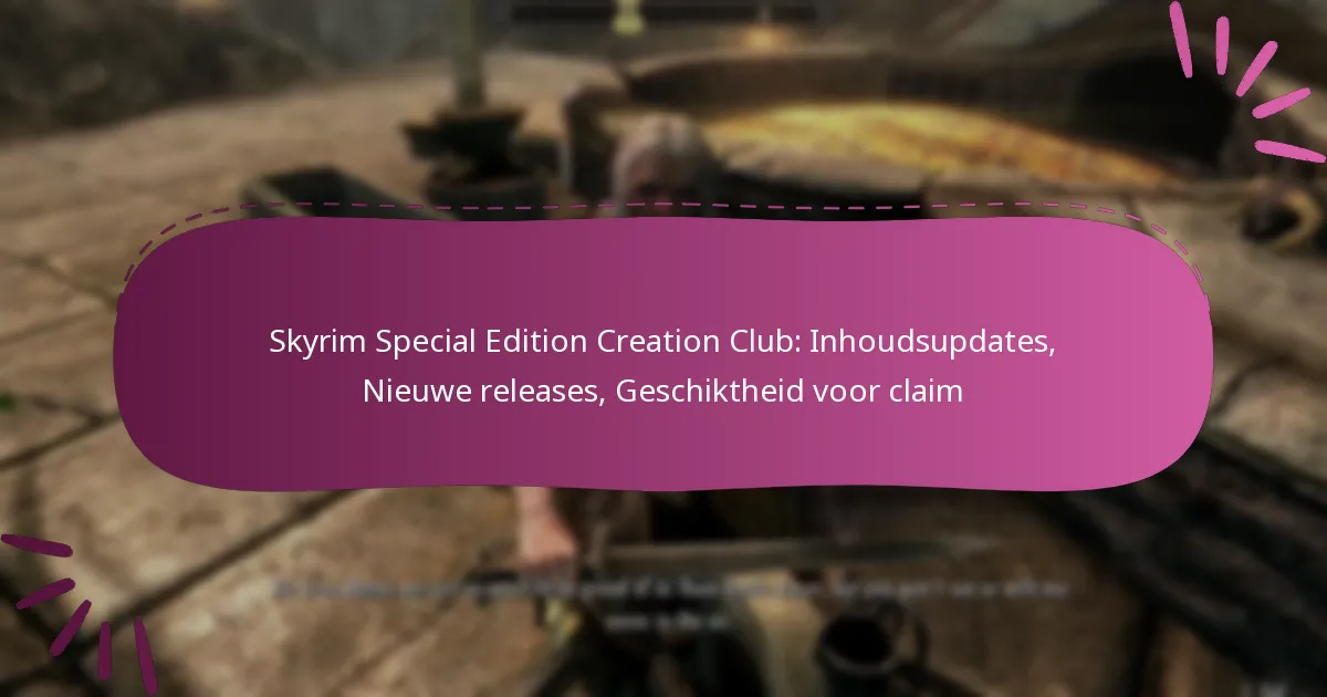 Skyrim Special Edition Creation Club: Inhoudsupdates, Nieuwe releases, Geschiktheid voor claim