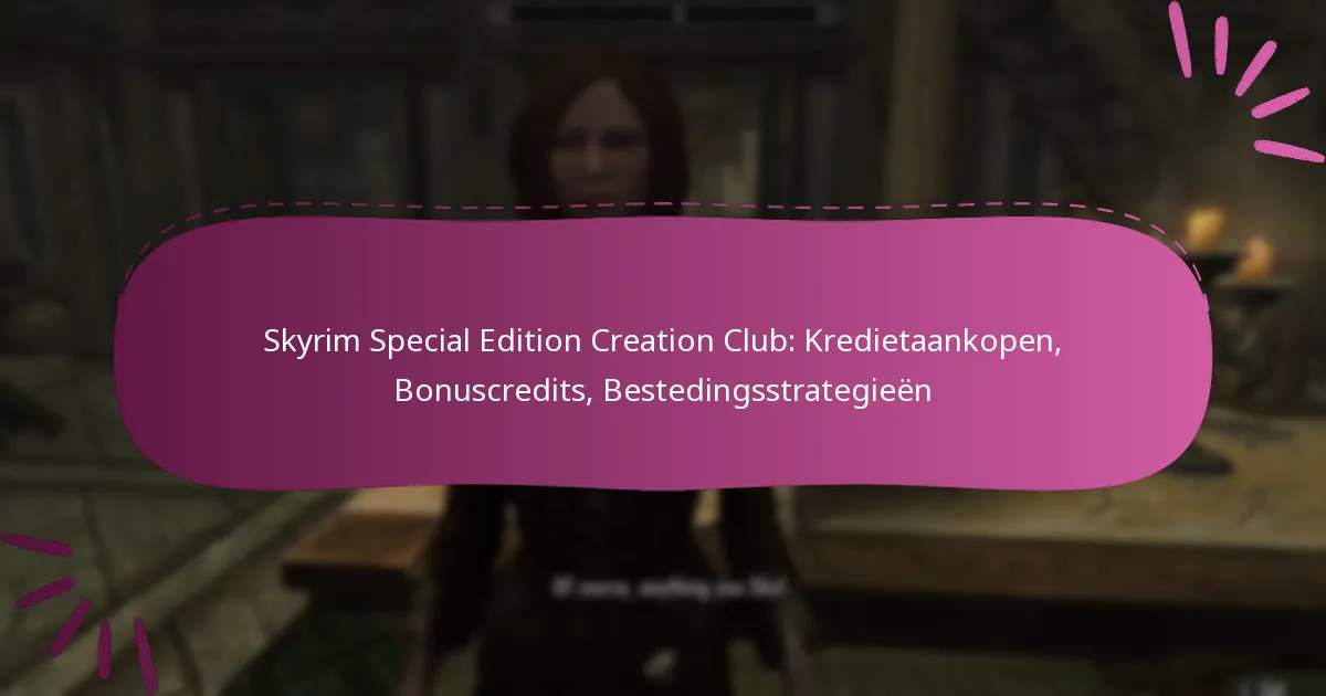Skyrim Special Edition Creation Club: Kredietaankopen, Bonuscredits, Bestedingsstrategieën