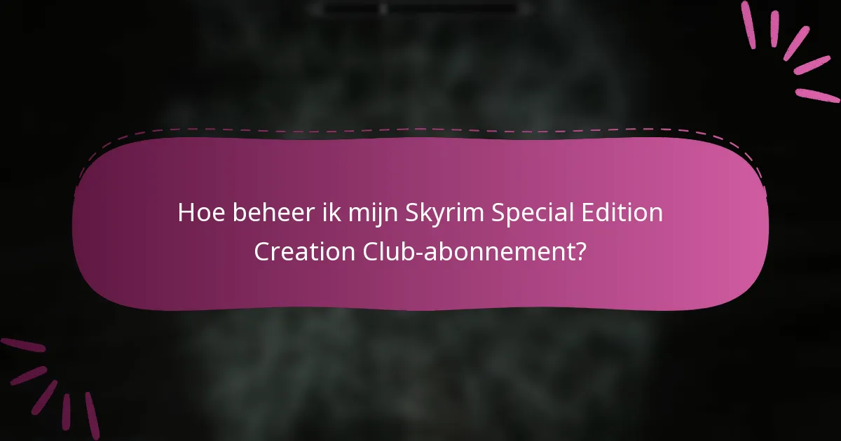 Hoe beheer ik mijn Skyrim Special Edition Creation Club-abonnement?