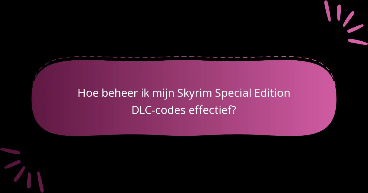 Wat is mijn claimgeschiedenis voor Skyrim Special Edition DLC-codes?