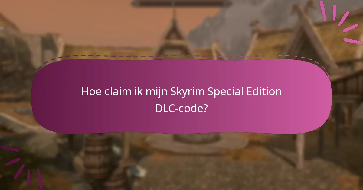 Wat zijn de nieuwste beperkte tijdcodes voor Skyrim Special Edition DLC?
