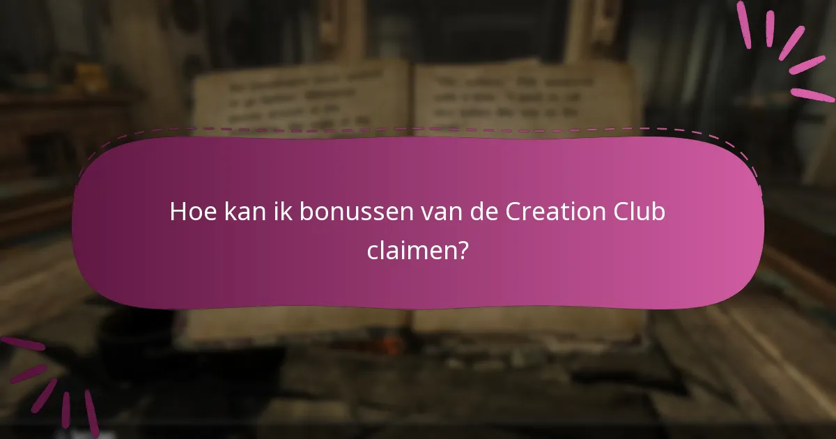 Hoe kan ik bonussen van de Creation Club claimen?
