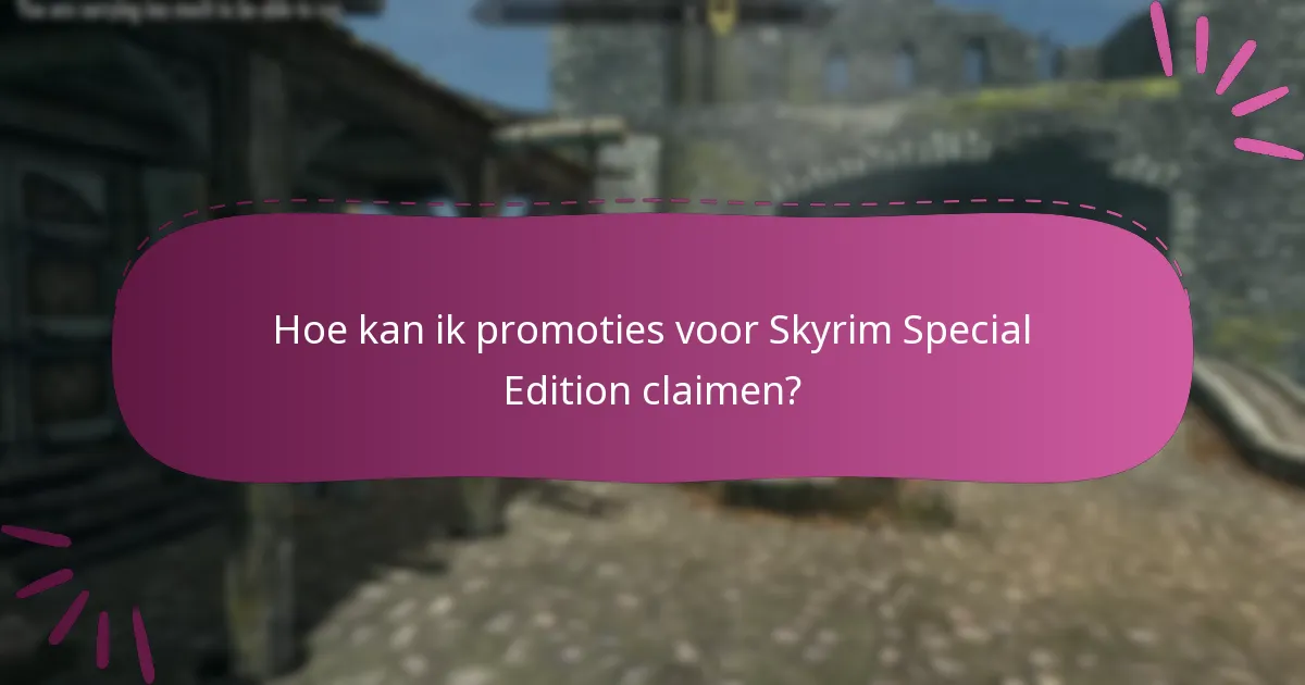 Wie komt in aanmerking voor promoties voor Skyrim Special Edition?