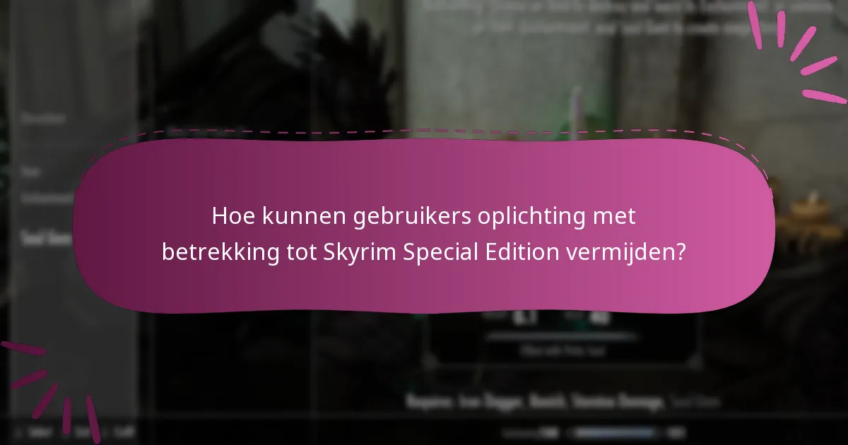Hoe kunnen gebruikers oplichting met betrekking tot Skyrim Special Edition vermijden?