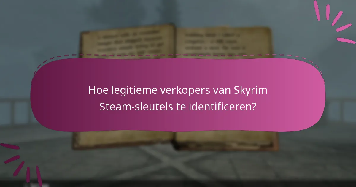 Wat zijn de risico’s van het inwisselen van een Skyrim Special Edition Steam-sleutel van derde partijen?