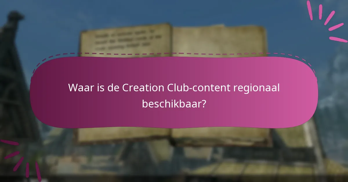 Waar is de Creation Club-content regionaal beschikbaar?