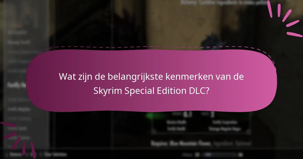 Hoe verhoudt de Skyrim Special Edition DLC zich tot andere DLC’s?