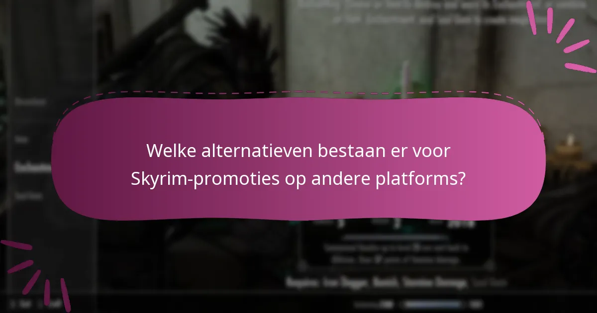 Welke alternatieven bestaan er voor Skyrim-promoties op andere platforms?