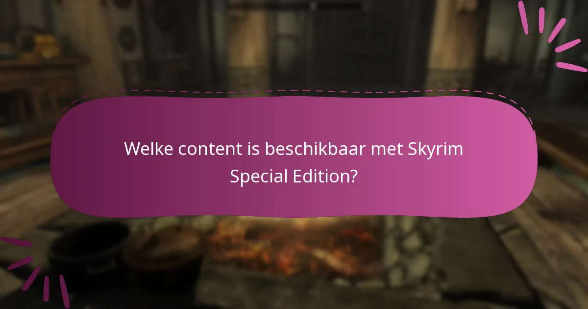 Hoe kan ik mijn ervaring met Skyrim Special Edition op Steam optimaliseren?